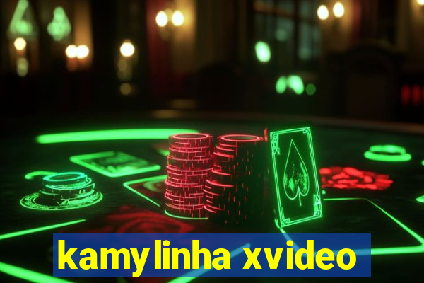 kamylinha xvideo